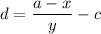 d =\dfrac{a - x}{y} - c