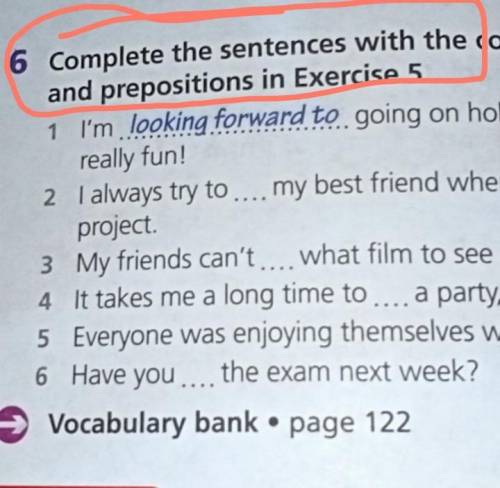 6 complete the sentences with the correct form of the and prepositions in Exercise 5. te going on ho