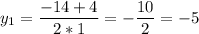 \displaystyle y_{1}=\frac{-14+4}{2*1} =-\frac{10}{2}=-5