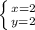 \left \{ {{x=2} \atop {y=2}} \right.