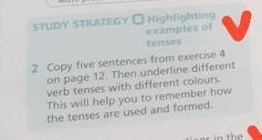 Copy five sentences from exercise 4 on page12.