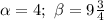 \alpha =4;\ \beta =9\frac{3}{4}