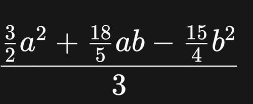 Упростите выражение 4) (3/8a^3b^2+9/10a^2b^3-15/16ab^4):(3/4ab^2)