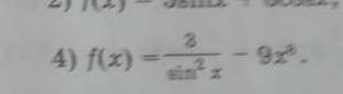 Найти первообразнуюf ( x ) =3/sin²x-9x⁸ .