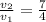 \frac{v_2}{v_1} = \frac{7}{4}