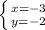 \left \{ {{x=-3} \atop {y=-2}} \right.