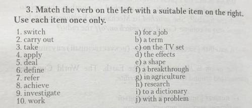 Match the verb on the left with a suitable item on the right. Use each item once only