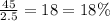 \frac{45}{2.5} = 18 = 18\%