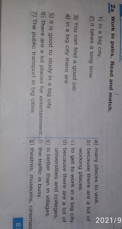 Classwork 2a Work in pairs. Read and match. please 1) In a big city, a) many places to visit. 2) It