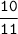 \mathtt{\dfrac{10}{11}}