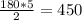 \frac{180*5}{2} =450