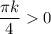 \dfrac{\pi k}{4} 0