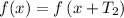 f(x) = f\left(x + T_2\right)