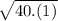 \sqrt{40.(1)}