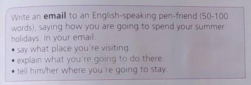 Write an email to an English-speaking pen-friend (50-100 words), sayng how are going to spend your s