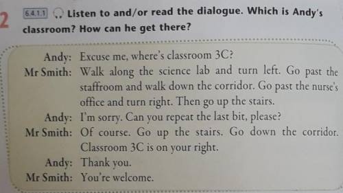 1. Which is Andy's classroom?2. How can he get there?БЫСТРЕЕ , НЕ ПЕРЕВЕСТИ А ОТВЕТИТЬ