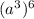 (a^3)^6