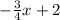 -\frac{3}{4} x+2