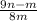 \frac{9n-m}{8m}