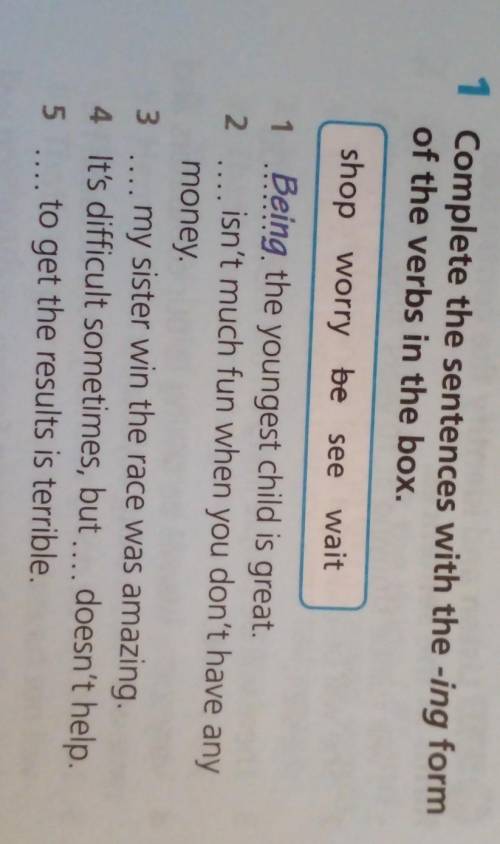 Complate the sentence with the ing from of the verds in the box