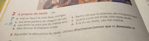 A propos du texte URE A Vrai ou faux? Si c'est faux, corrigez. , . 1. Les amis parlent du chagrin de