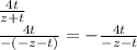 \frac{4t}{z+t}\\\frac{4t}{-(-z-t)}=-\frac{4t}{-z-t}