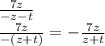 \frac{7z}{-z-t}\\\frac{7z}{-(z+t)}=-\frac{7z}{z+t}