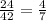 \frac{24}{42} = \frac{4}{7}