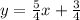 y = \frac{5}{4} x + \frac{3}{4}