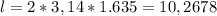 l = 2 * 3,14 * 1.635 = 10,2678