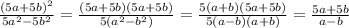 \frac{ {(5a + 5b)}^{2} }{5 {a}^{2} - 5 {b}^{2} } = \frac{(5a + 5b)(5a + 5b)}{5( {a}^{2} - {b}^{2} )} = \frac{5(a + b)(5a + 5b)}{5(a - b)(a + b)} = \frac{5a + 5b}{a - b}