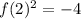 f(2)^{2} = -4