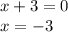 x + 3 = 0 \\ x = -3