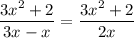 \dfrac{3x^2+2}{3x-x}=\dfrac{3x^2+2}{2x}