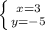 \left \{ {{x=3} \atop {y=-5}} \right.