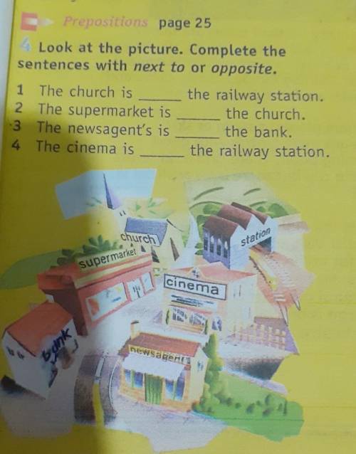 stress your Prepositions page 25 4 Look at the picture. Complete the sentences with next to or oppos