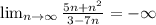 \lim_{n \to \infty} \frac{5n+n^2}{3-7n} = -\infty