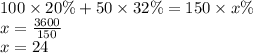 100 \times 20\% + 50 \times 32\% = 150 \times x\% \\ x = \frac{3600}{150} \\ x = 24