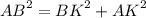 {AB}^{2} = {BK}^{2} + {AK}^{2}