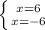 \left \{ {{x=6 } \atop {x=-6 }} \right.