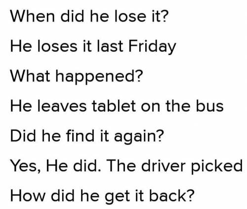 5 ***Your friend Paul lost something last week. Answer the questions with full sentences using the w