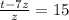 \frac{t-7z}{z}=15