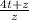 \frac{4t+z}{z}