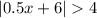 |0.5x + 6| 4