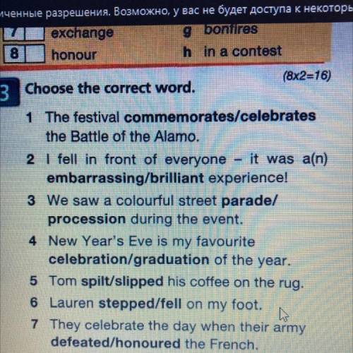 (8x2=16) Choose the correct word. 1 The festival commemorates/celebrates the Battle of the Alamo. 2