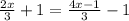 \frac{2x}{3 } + 1 = \frac{4x - 1}{3} - 1