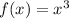 f(x)= x^3