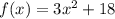 f(x)= 3x^2+18