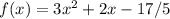 f(x)= 3x^2+2x-17/5