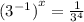 {( {3}^{ - 1} )}^{x} = \frac{1}{ {3}^{4} }